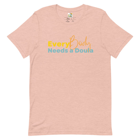 Everybody Needs a Doula Tee - Designs by Doula EAC, the DMV's premier doula service!